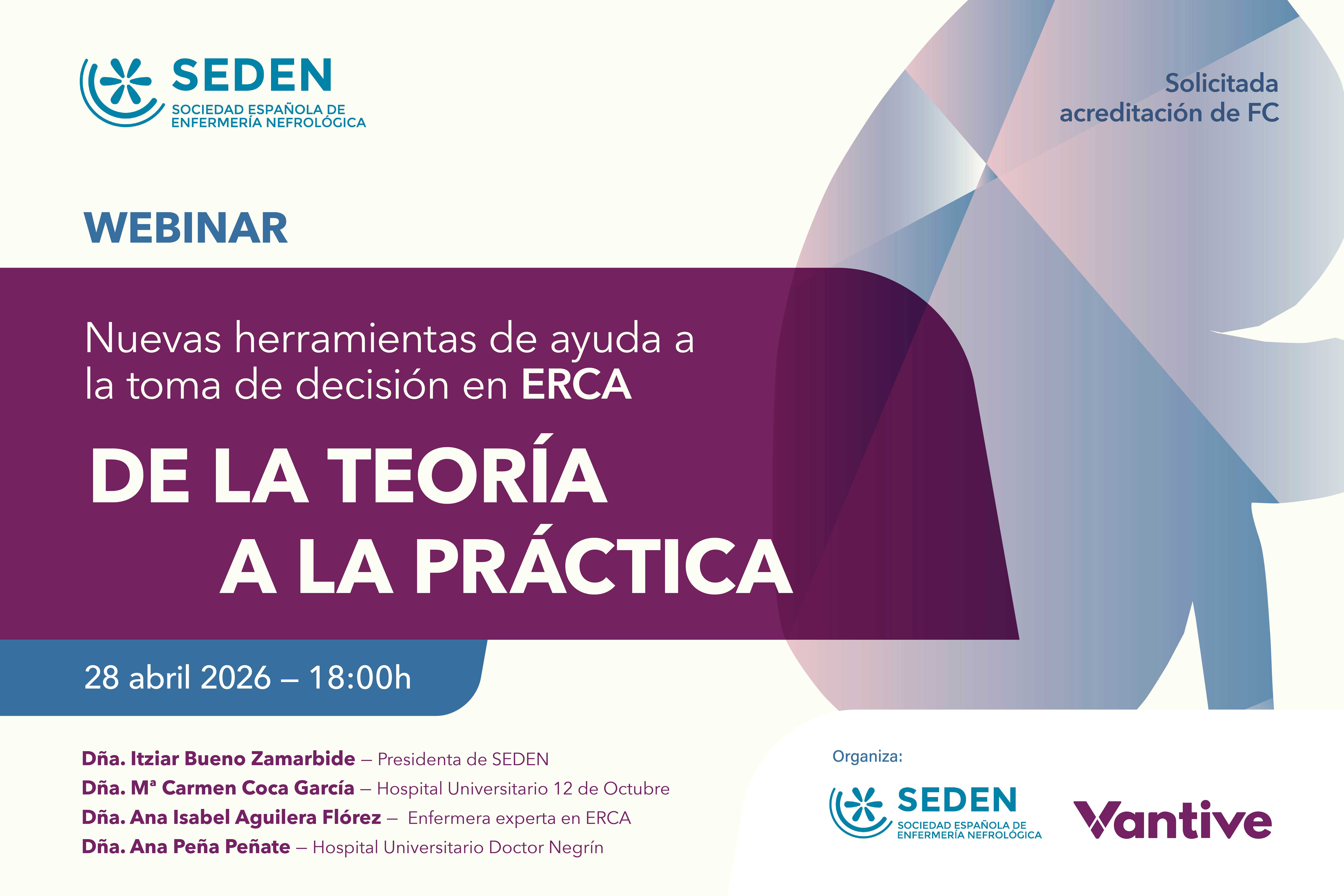 Webinar. Nuevas herramientas de ayuda a la toma de decisión en la  Enfermedad Renal Crónica Avanzada (ERCA): de la teoría a la práctica. 1 ED
