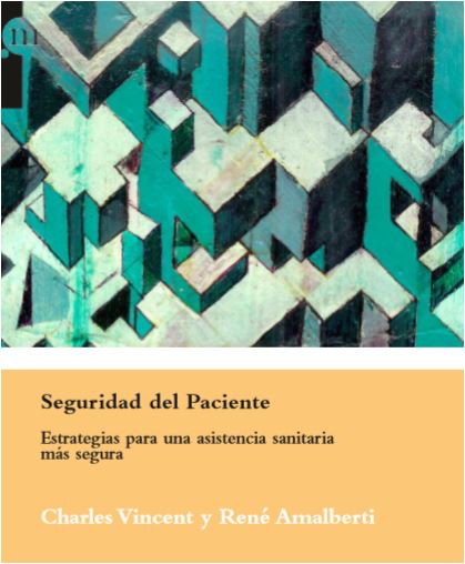 Seguridad del Paciente. Estrategias para una asistencia sanitaria  más segura